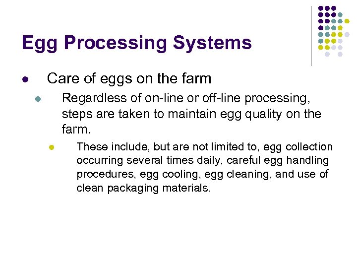 Egg Processing Systems Care of eggs on the farm l Regardless of on-line or