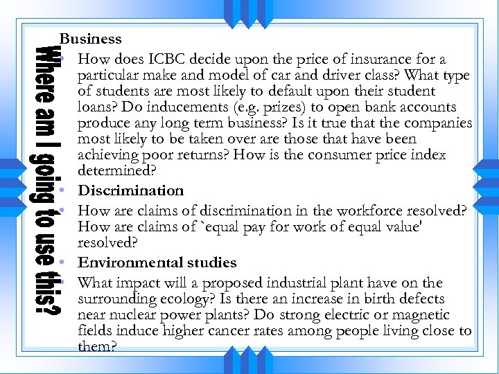 Business • How does ICBC decide upon the price of insurance for a particular