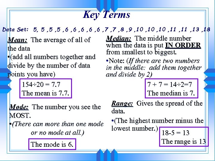 Key Terms Data Set: 5, 5 , 5 , 6 , 6 , 6