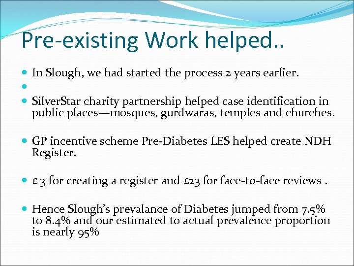 Pre-existing Work helped. . In Slough, we had started the process 2 years earlier.