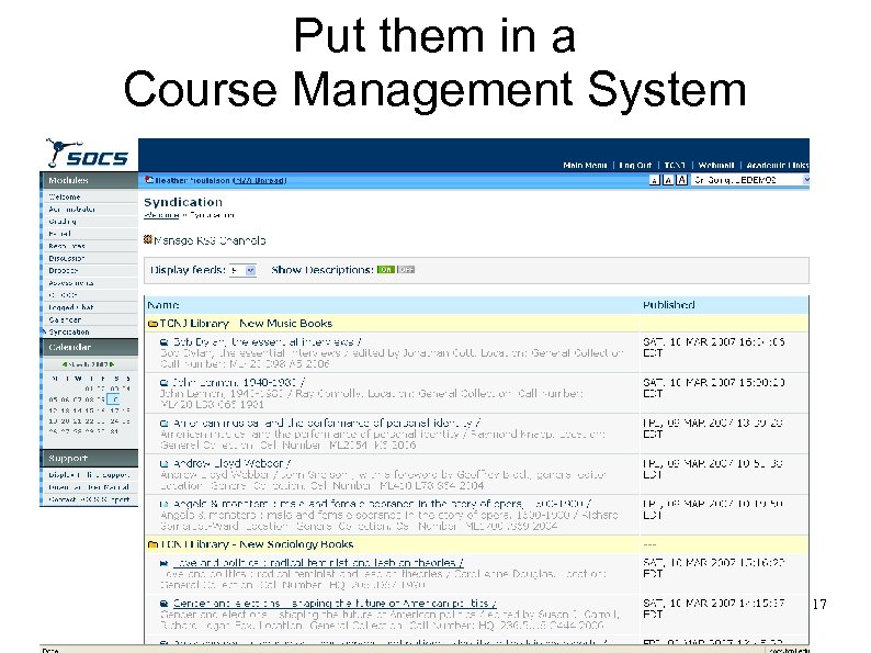 Put them in a Course Management System 17 
