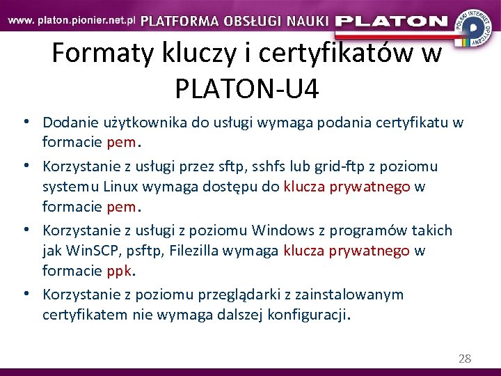 Formaty kluczy i certyfikatów w PLATON-U 4 • Dodanie użytkownika do usługi wymaga podania