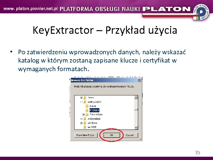 Key. Extractor – Przykład użycia • Po zatwierdzeniu wprowadzonych danych, należy wskazać katalog w