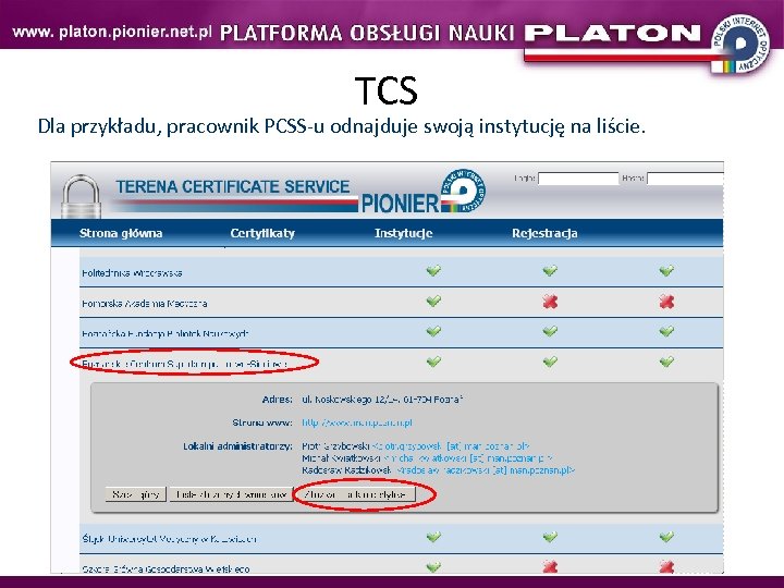 TCS Dla przykładu, pracownik PCSS-u odnajduje swoją instytucję na liście. 