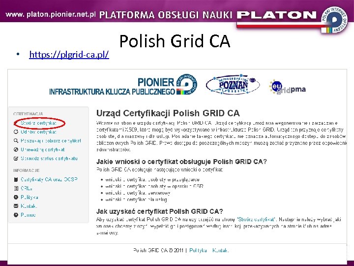  • https: //plgrid-ca. pl/ Polish Grid CA 