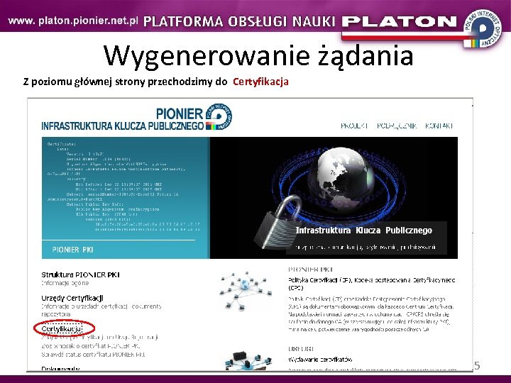 Wygenerowanie żądania Z poziomu głównej strony przechodzimy do Certyfikacja 15 