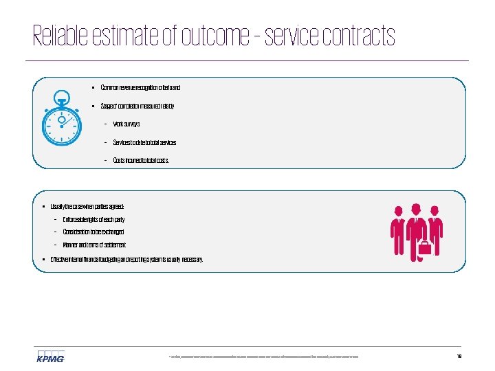 Reliable estimate of outcome – service contracts • Common revenue recognition criteria and •