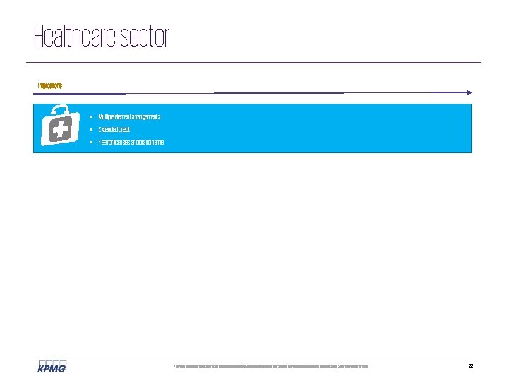 Healthcare sector Implications • Multiple element arrangements • Extended credit • Fee for licenses