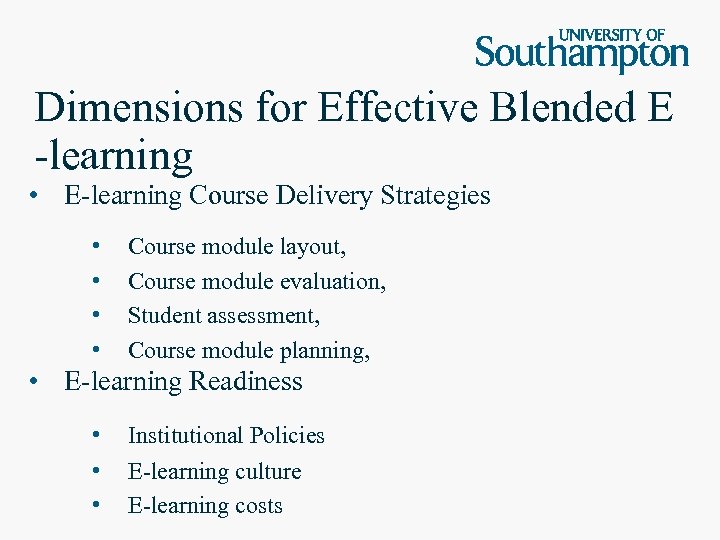 Dimensions for Effective Blended E -learning • E-learning Course Delivery Strategies • • Course