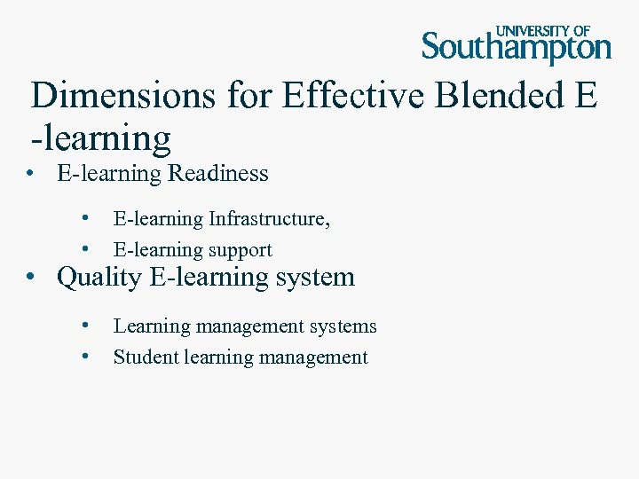 Dimensions for Effective Blended E -learning • E-learning Readiness • • E-learning Infrastructure, E-learning
