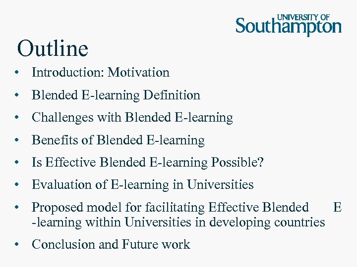 Outline • Introduction: Motivation • Blended E-learning Definition • Challenges with Blended E-learning •