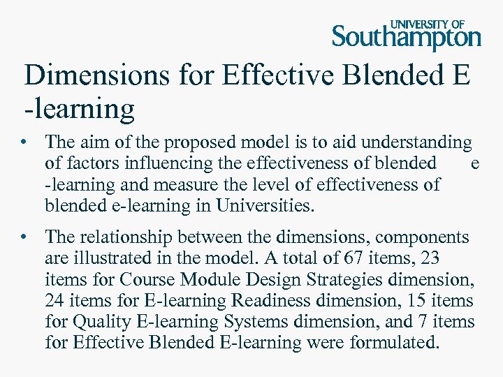 Dimensions for Effective Blended E -learning • The aim of the proposed model is