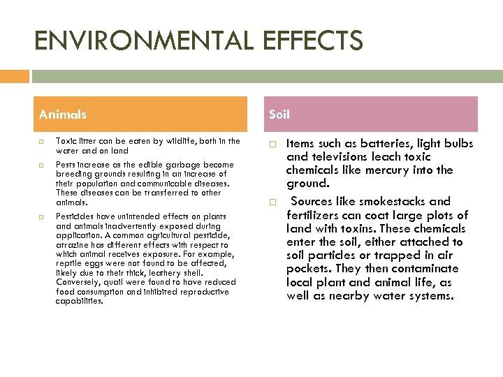 ENVIRONMENTAL EFFECTS Animals Toxic litter can be eaten by wildlife, both in the water