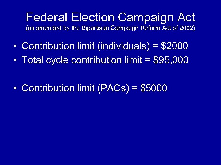 Federal Election Campaign Act (as amended by the Bipartisan Campaign Reform Act of 2002)