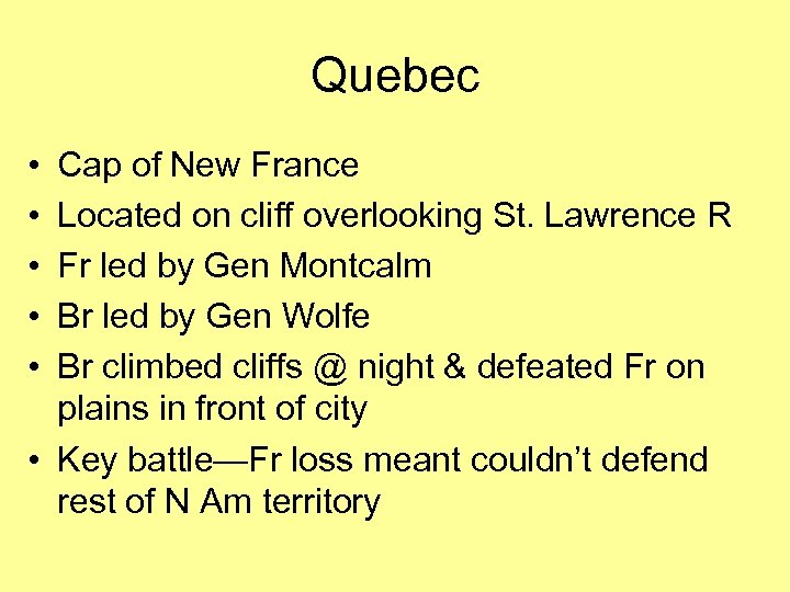 Quebec • • • Cap of New France Located on cliff overlooking St. Lawrence