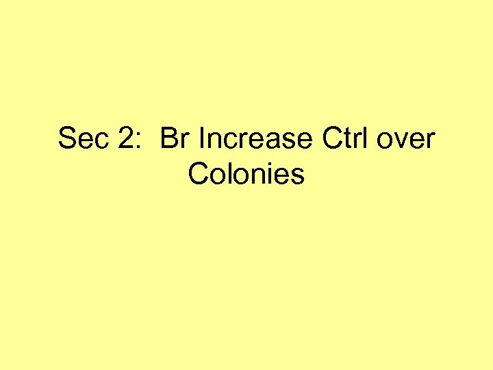 Sec 2: Br Increase Ctrl over Colonies 