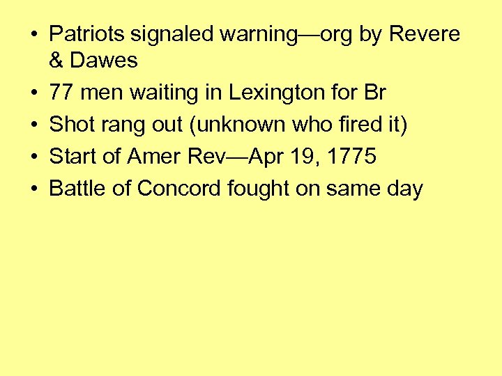  • Patriots signaled warning—org by Revere & Dawes • 77 men waiting in