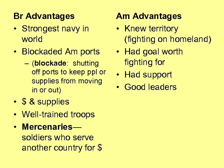 Br Advantages • Strongest navy in world • Blockaded Am ports – (blockade: shutting