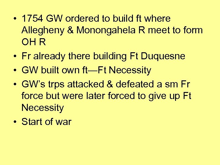  • 1754 GW ordered to build ft where Allegheny & Monongahela R meet