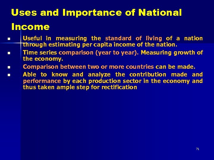 Uses and Importance of National Income n n Useful in measuring the standard of