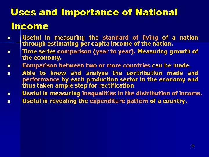 Uses and Importance of National Income n n n Useful in measuring the standard