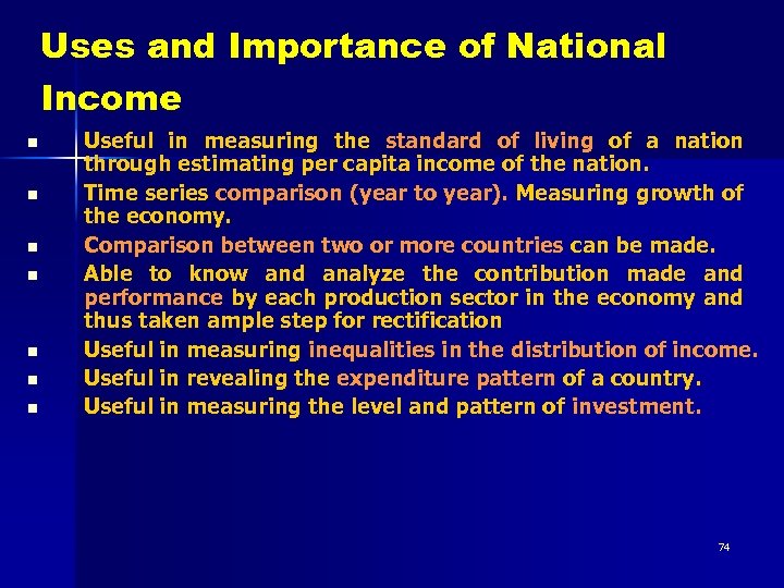 Uses and Importance of National Income n n n n Useful in measuring the
