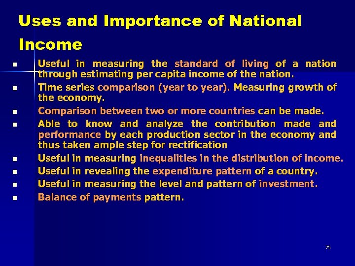 Uses and Importance of National Income n n n n Useful in measuring the
