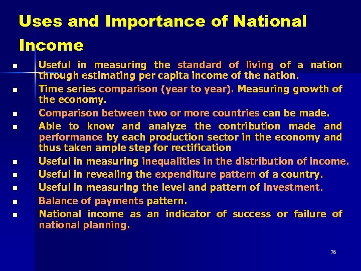 Uses and Importance of National Income n n n n n Useful in measuring