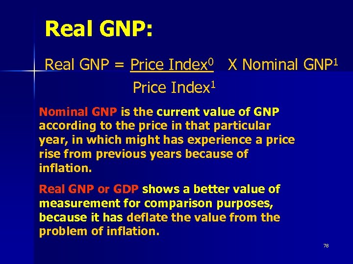 Real GNP: Real GNP = Price Index 0 X Nominal GNP 1 Price Index
