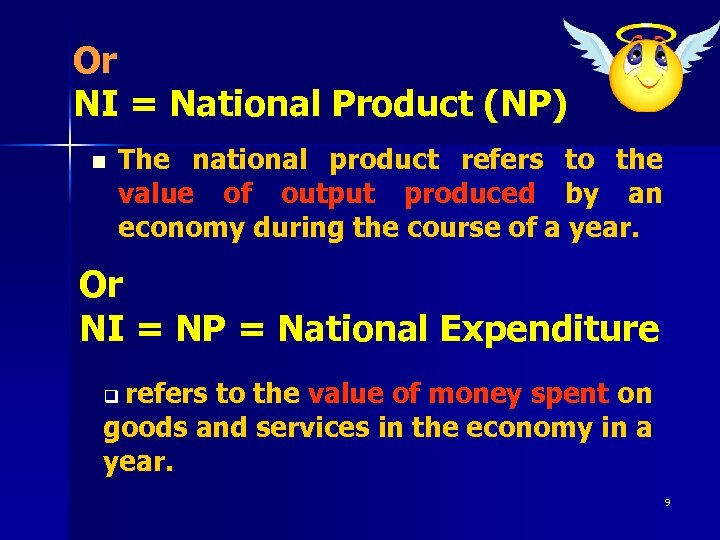 Or NI = National Product (NP) n The national product refers to the value