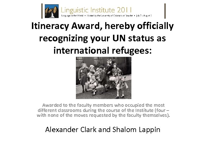 Itineracy Award, hereby officially recognizing your UN status as international refugees: Awarded to the