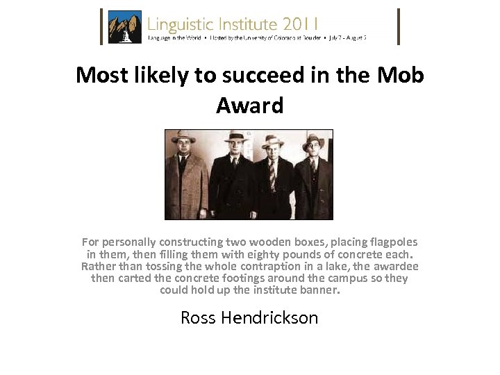 Most likely to succeed in the Mob Award For personally constructing two wooden boxes,