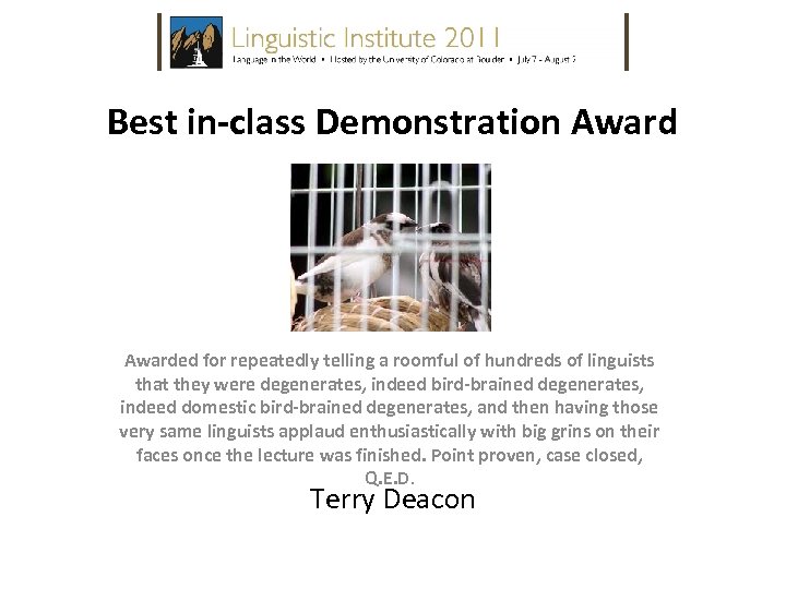 Best in-class Demonstration Awarded for repeatedly telling a roomful of hundreds of linguists that