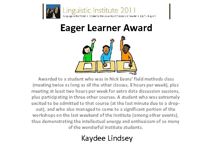 Eager Learner Awarded to a student who was in Nick Evans’ field methods class