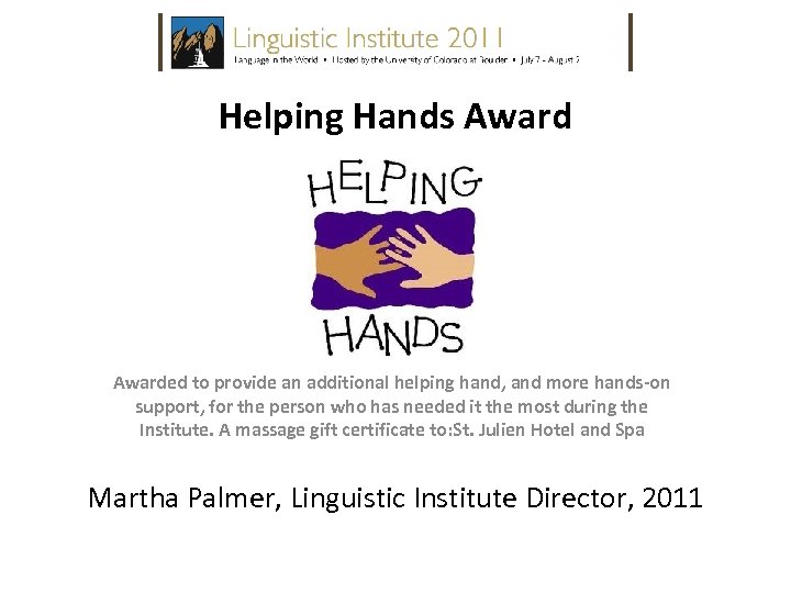 Helping Hands Awarded to provide an additional helping hand, and more hands-on support, for