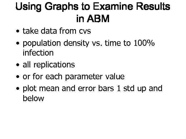 Using Graphs to Examine Results in ABM • take data from cvs • population