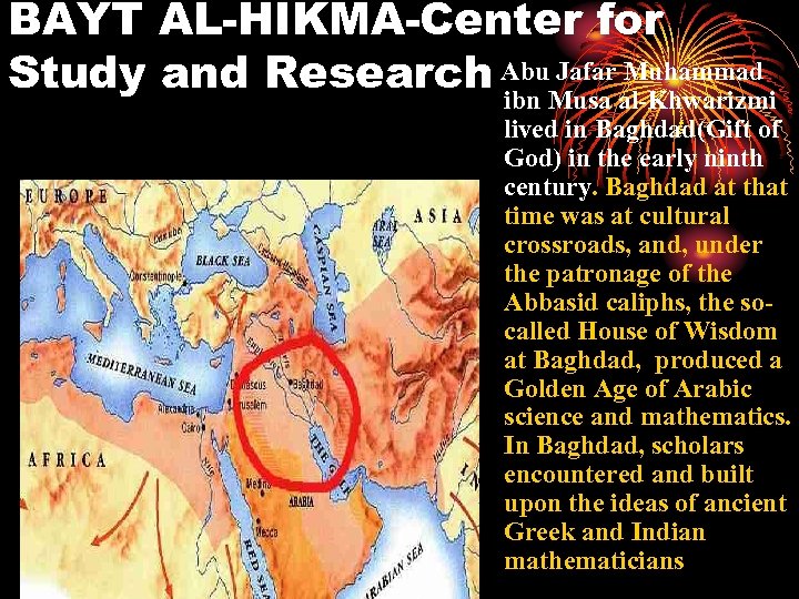 BAYT AL-HIKMA-Center for Jafar Muhammad Study and Research Abu. Musa al-Khwarizmi ibn lived in