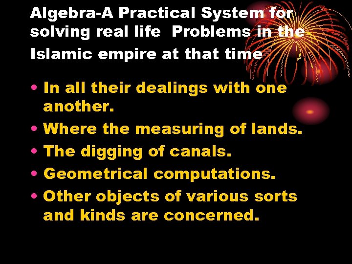 Algebra-A Practical System for solving real life Problems in the Islamic empire at that