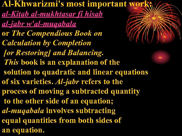 Al-Khwarizmi's most important work: al-Kitab al-mukhtasar fi hisab al-jabr w'al-muqabala or The Compendious Book