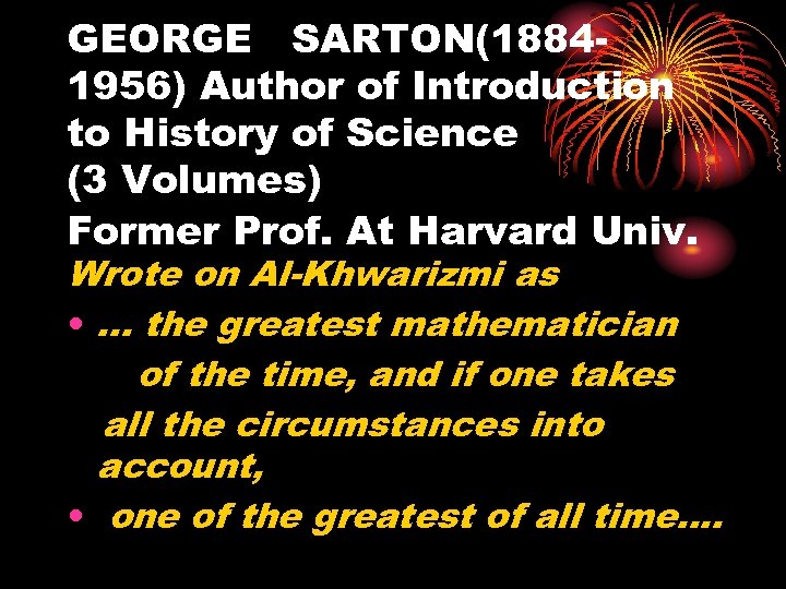 GEORGE SARTON(18841956) Author of Introduction to History of Science (3 Volumes) Former Prof. At