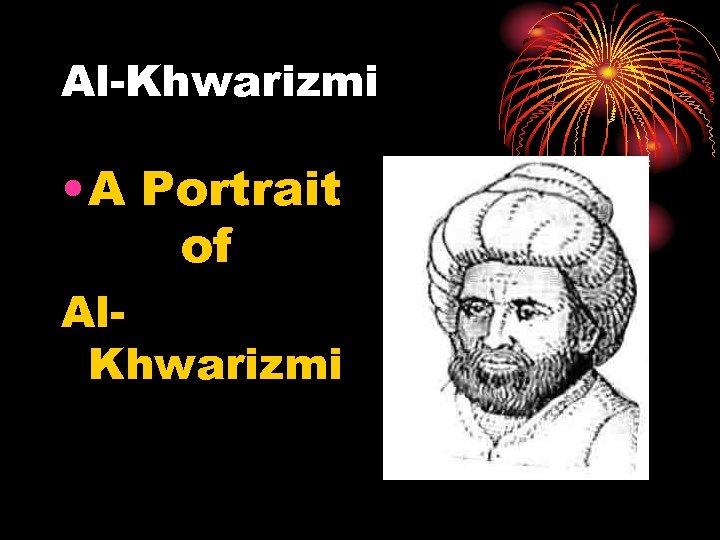 Al-Khwarizmi • A Portrait of Al. Khwarizmi 