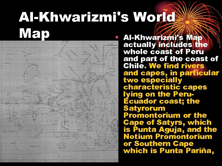 Al-Khwarizmi's World Map • Al-Khwarizmi's Map actually includes the whole coast of Peru and