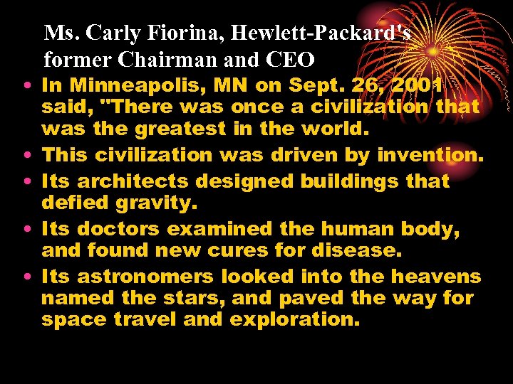 Ms. Carly Fiorina, Hewlett-Packard's former Chairman and CEO • In Minneapolis, MN on Sept.