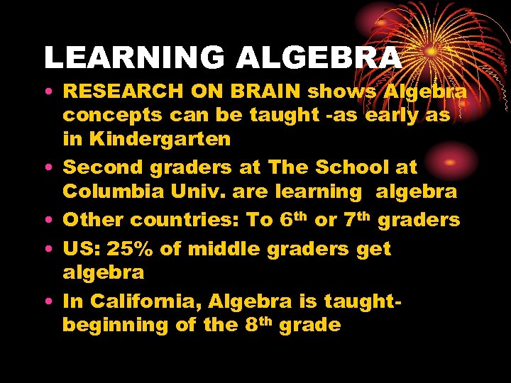 LEARNING ALGEBRA • RESEARCH ON BRAIN shows Algebra concepts can be taught -as early