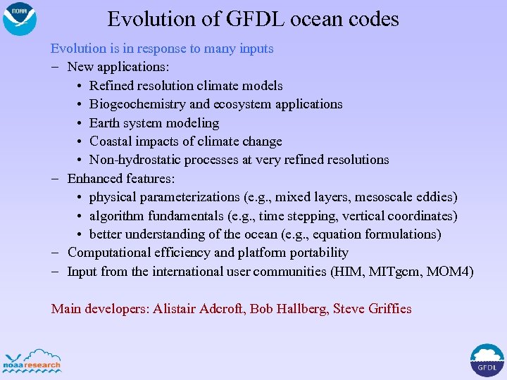 Evolution of GFDL ocean codes Evolution is in response to many inputs – New