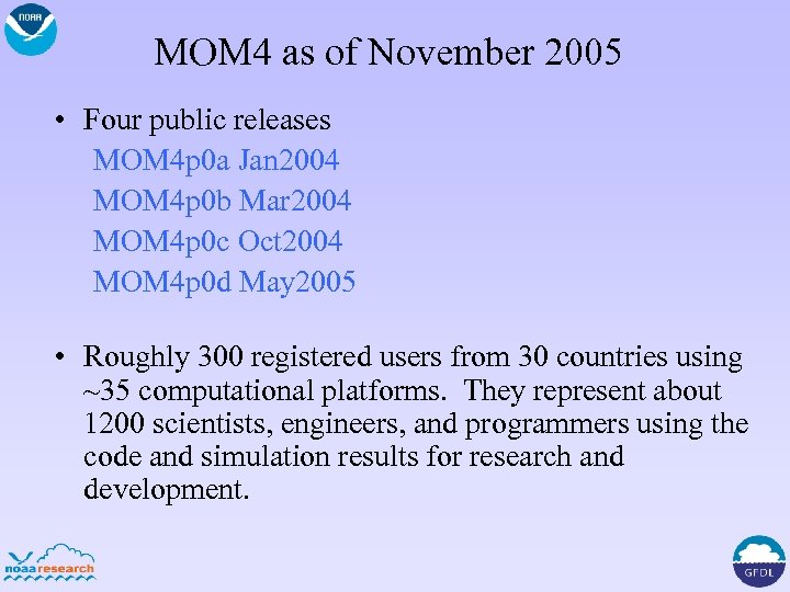 MOM 4 as of November 2005 • Four public releases MOM 4 p 0