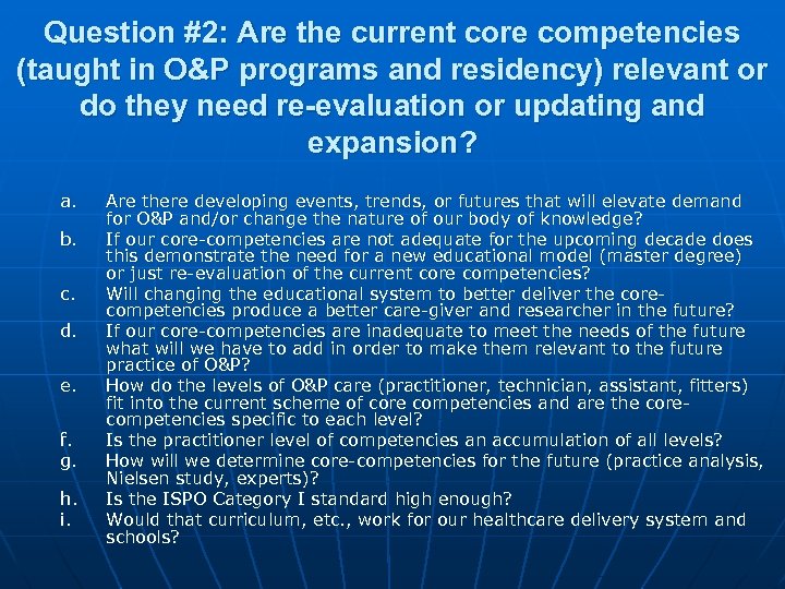 Question #2: Are the current core competencies (taught in O&P programs and residency) relevant