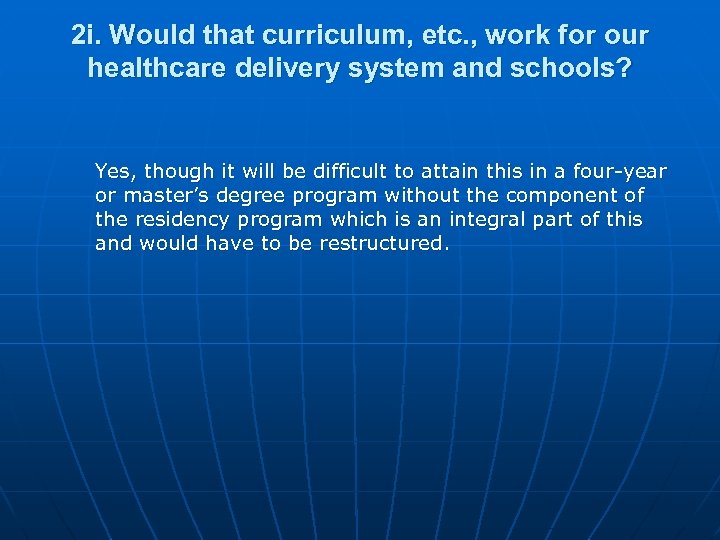 2 i. Would that curriculum, etc. , work for our healthcare delivery system and