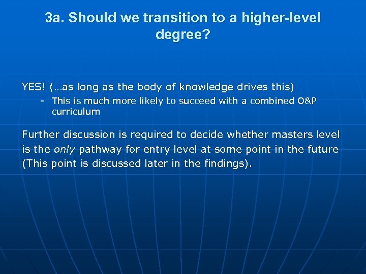 3 a. Should we transition to a higher-level degree? YES! (…as long as the