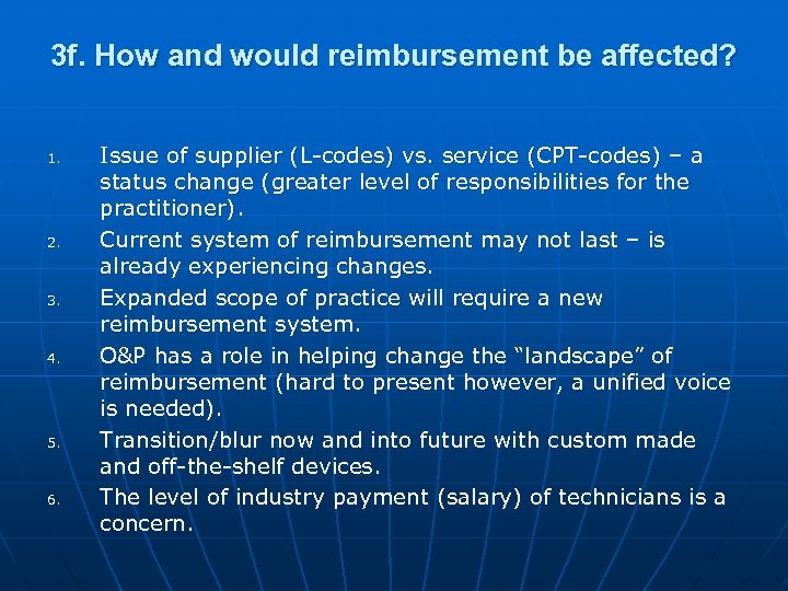 3 f. How and would reimbursement be affected? 1. 2. 3. 4. 5. 6.